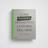 Come Banksy ha salvato la storia dell'arte – L'Ippocampo Edizioni