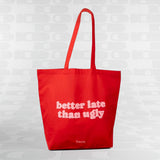 Tote Bag Better Late Than Ugly Fisura