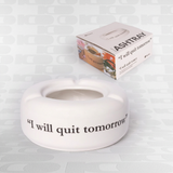 Posacenere in Ceramica Bianco "I will quit tomorrow" – Fisura