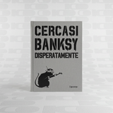Cercasi Banksy disperatamente – L'Ippocampo Edizioni